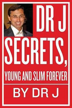 Paperback Dr J Secrets, Young and Slim Forever Book