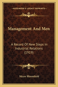 Paperback Management And Men: A Record Of New Steps In Industrial Relations (1919) Book