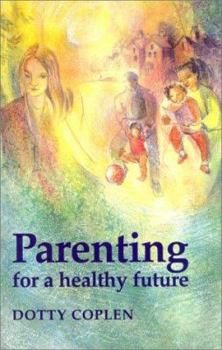 Paperback Parenting for a Healthy Future Book