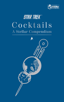 Hardcover Star Trek Cocktails: A Stellar Compendium Book