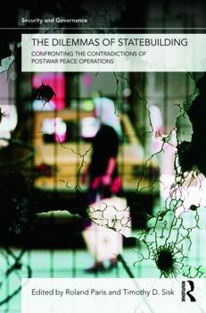 Paperback The Dilemmas of Statebuilding: Confronting the contradictions of postwar peace operations Book