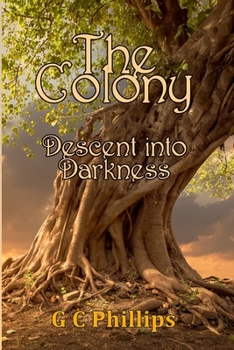 Paperback The Colony: Decent into Darkness Book