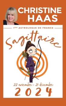 Paperback Sagittaire 2024: Du 22 novembre au 21 décembre [French] Book