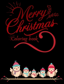 Merry Christmas Coloring Book: A Coloring Book for Adults Featuring Beautiful Winter Florals, Festive Ornaments and Relaxing Christmas Scenes