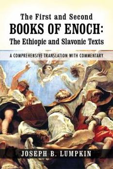 Paperback The First and Second Books of Enoch: The Ethiopic and Slavonic Texts: A Comprehensive Translation with Commentary Book
