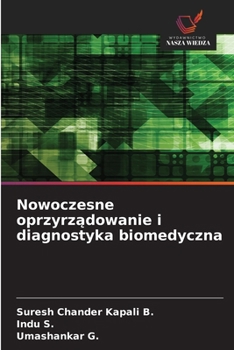 Nowoczesne oprzyrzadowanie i diagnostyka biomedyczna (Polish Edition)