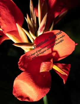 Gratitude Journal: 365 days of appreciation gratitude to make your life happier and more beautiful