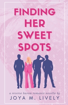 Paperback Finding Her Sweet Spots: A Reverse Harem Romance Novella Book