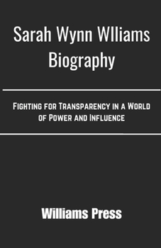 Paperback Sarah wynn Williams Biography: Fighting for Transparency in a World of Power and Influence Book