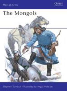 The Mongols (Men-At-Arms Series, 105) - Book #105 of the Osprey Men at Arms