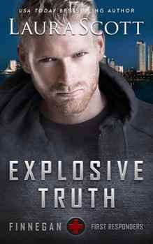 Explosive Truth - Book #1 of the Finnegan First Responders