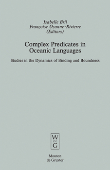 Hardcover Complex Predicates in Oceanic Languages: Studies in the Dynamics of Binding and Boundness Book