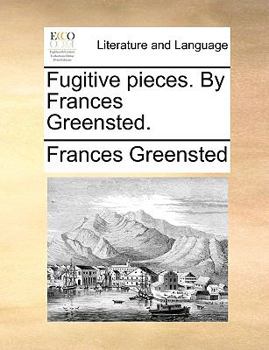 Paperback Fugitive Pieces. by Frances Greensted. Book