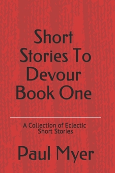 Paperback Stories To Devour: Book One A Collection of Short Stories Book