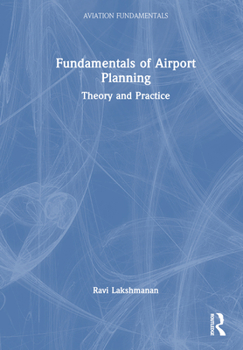 Hardcover Fundamentals of Airport Planning: Theory and Practice Book