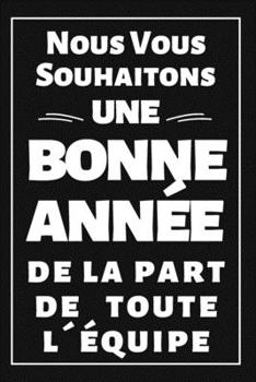 Voeux De Bonne Année: Carnet De Notes - Voeux De Nouvelle Année Pour Collègue, Patron, Voeux Professionnels, D´entreprise (French Edition)