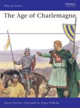 The Age of Charlemagne: Warfare in Western Europe, 750-1000 AD (Men-at-arms) - Book #150 of the Osprey Men at Arms