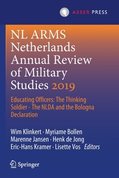 NL Arms Netherlands Annual Review of Military Studies 2019: Educating Officers: The Thinking Soldier - The Nlda and the Bologna Declaration