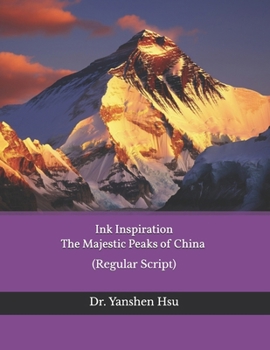 Paperback Ink Inspiration: The Majestic Peaks of China (Regular Script): English Version Book