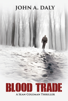 Blood Trade - Book #2 of the Sean Coleman Thriller