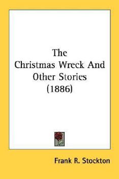 Paperback The Christmas Wreck And Other Stories (1886) Book