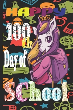 Paperback Happy 100th Day of School: Teacher Colorful 100th Day best teacher notebook is an authentic outfit journal for students, librarian, principals, t Book