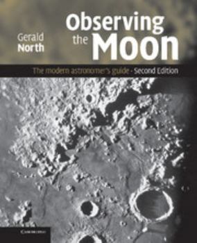 Hardcover Observing the Moon: The Modern Astronomer's Guide Book