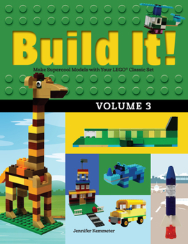 Paperback Build It! Volume 3: Make Supercool Models with Your Lego(r) Classic Set Book