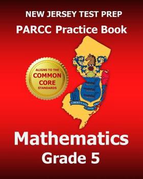 Paperback New Jersey Test Prep Parcc Practice Book Mathematics Grade 5: Covers the Performance-based Assessment (Pba) and the End-of-year Assessment (Eoy) Book