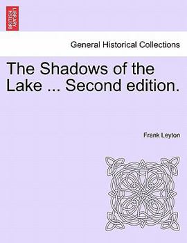 Paperback The Shadows of the Lake ... Second Edition. Book