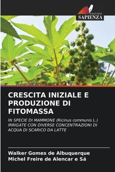 Crescita Iniziale E Produzione Di Fitomassa (Italian Edition)