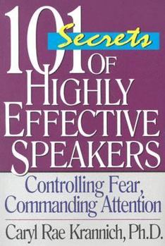 Paperback 101 Secrets of Highly Effective Speakers, 3rd Edition: Controlling Fear, Commanding Attention Book