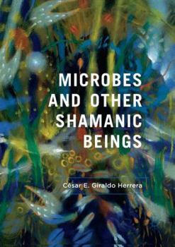 Paperback Microbes and Other Shamanic Beings Book