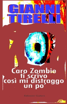 Paperback Caro zombie ti scrivo: Così mi distraggo un po' [Italian] Book