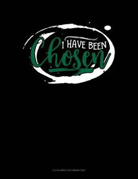 Paperback I Have Been Chosen: 6 Columns Columnar Pad Book