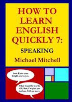 Paperback How to Learn English Quickly 7: Speaking Book