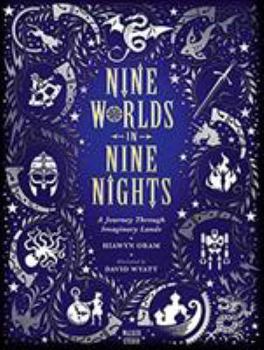 Hardcover Nine Worlds in Nine Nights: A Journey Through Imaginary Lands (Walker Studio) Book