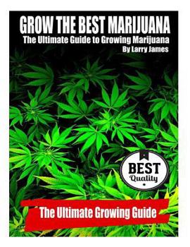 Paperback Grow the Best Marijuana: The Ultimate Guide to Growing Marijuana Book