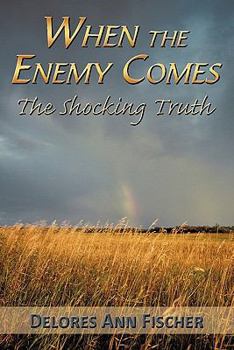 Hardcover When the Enemy Comes: The Shocking Truth Book