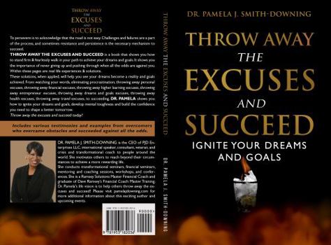 Paperback Throw Away The Excuses and Succeed: Ignite Your Dreams and Goals Book