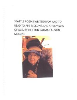 Paperback Seattle Poems Written for and Read to Peg McCune Book