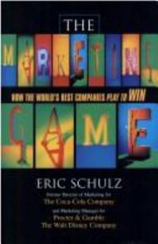 Hardcover The Marketing Game: How the World's Best Companies Play to Win Book