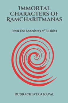 Paperback Immortal Characters of Ramcharitmanas: From The Anecdotes of Tulsidas Book