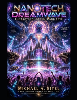 NANOTECH DREAMWAVE: The Protocol of Light and Rave