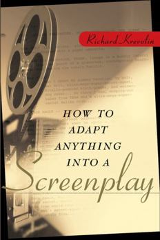 Paperback How to Adapt Anything Into a Screenplay Book