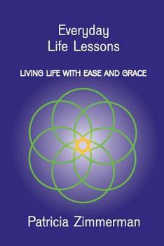 Paperback Everyday Life Lessons: Living Life with Ease and Grace Book