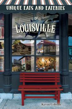 Paperback Unique Eats and Eateries of Louisville Book