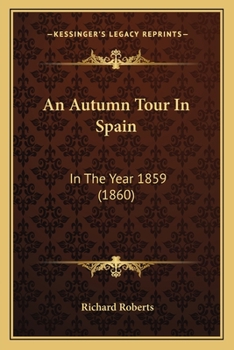 Paperback An Autumn Tour In Spain: In The Year 1859 (1860) Book