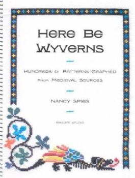 Spiral-bound Here Be Wyverns: Hundreds of Patterns Graphed from Medieval Sources Book