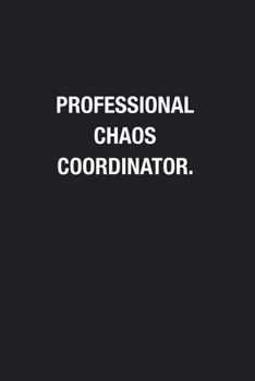 Paperback Professional Chaos Coordinator.: Blank Lined Journal Notebook, Funny Office Journals to Write in For Women Men Book